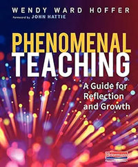 Phenomenal Teaching: A Guide for Reflection and Growth