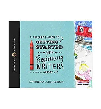 A Teacher's Guide to Getting Started with Beginning Writers: The Classroom Essentials Series cover image