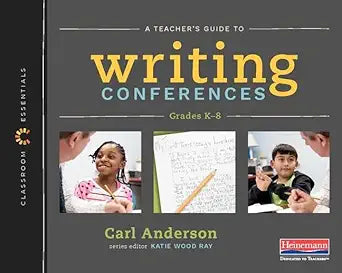 A Teacher's Guide to Writing Conferences: The Classroom Essentials Series cover image