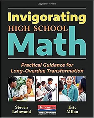 Invigorating High School Math: Practical Guidance for Long-Overdue Transformation
