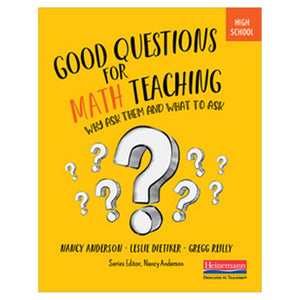 Good Questions for Math Teaching, High School: Why Ask Them and What to Ask