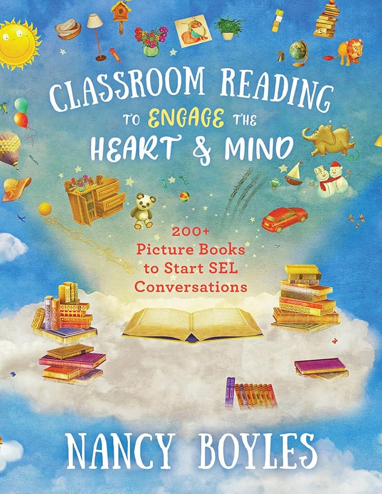 Classroom Reading to Engage the Heart and Mind: 200+ Picture Books to Start SEL Conversations (Norton Books in Education) cover image