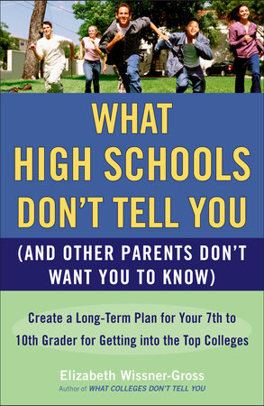 What High Schools Don't Tell You (And Other Parents Don't Want You toKnow) book cover