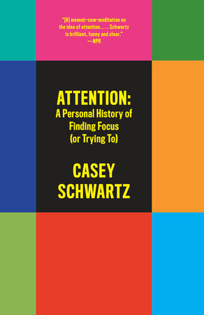 Attention: A Personal History of Finding Focus (or Trying To) book cover