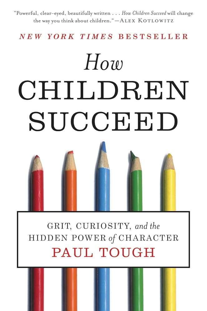 How Children Succeed: Grit, Curiosity, and the Hidden Power of Character cover image