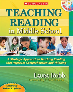 Teaching Reading in Middle School: A Strategic Approach to Teaching Reading That Improves Comprehension and Thinking
