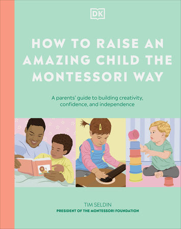How to Raise an Amazing Child the Montessori Way book cover