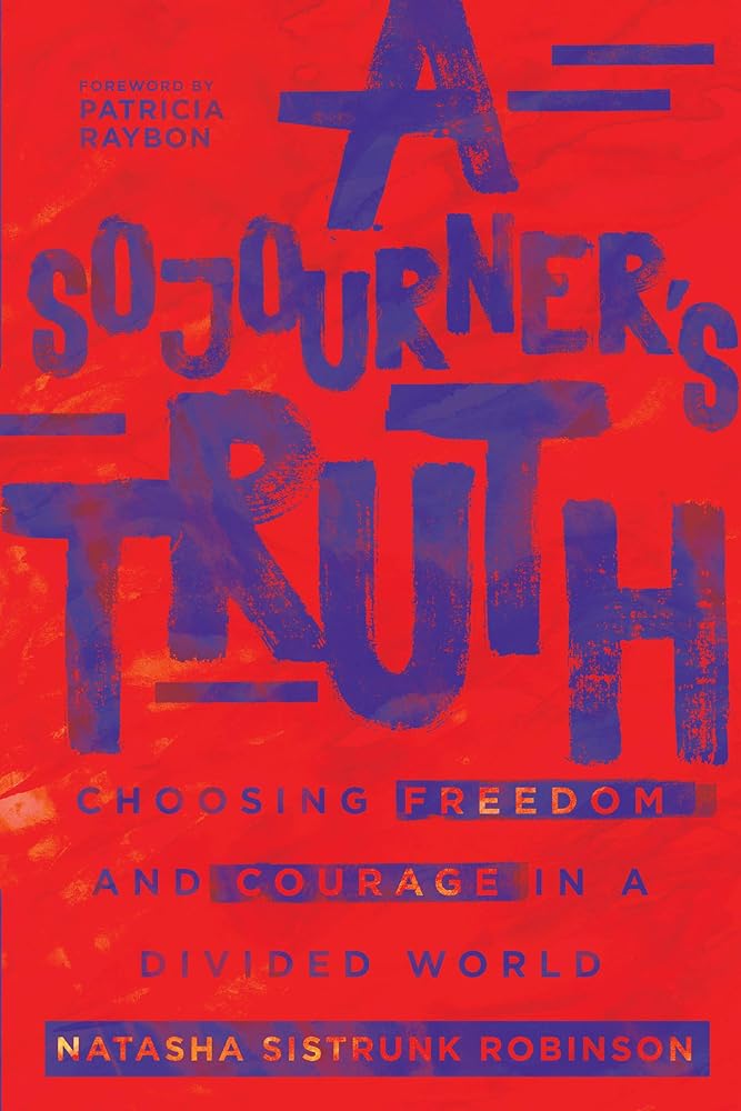 A Sojourner's Truth: Choosing Freedom and Courage in a Divided World cover image