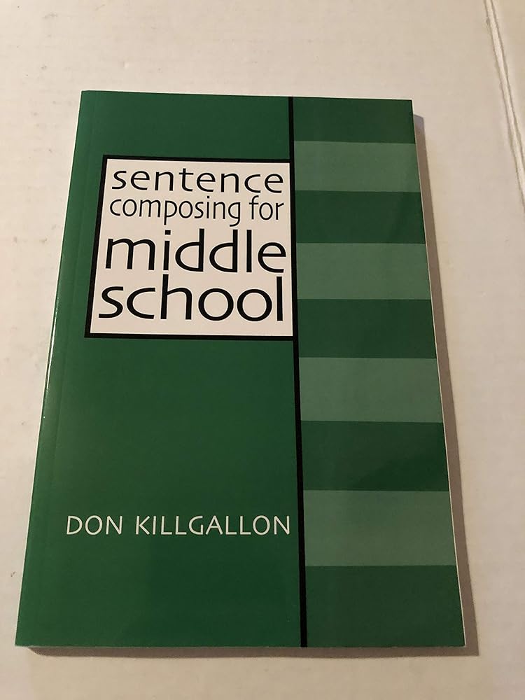 Sentence Composing for Middle School: A Worktext on Sentence Variety and Maturity cover image