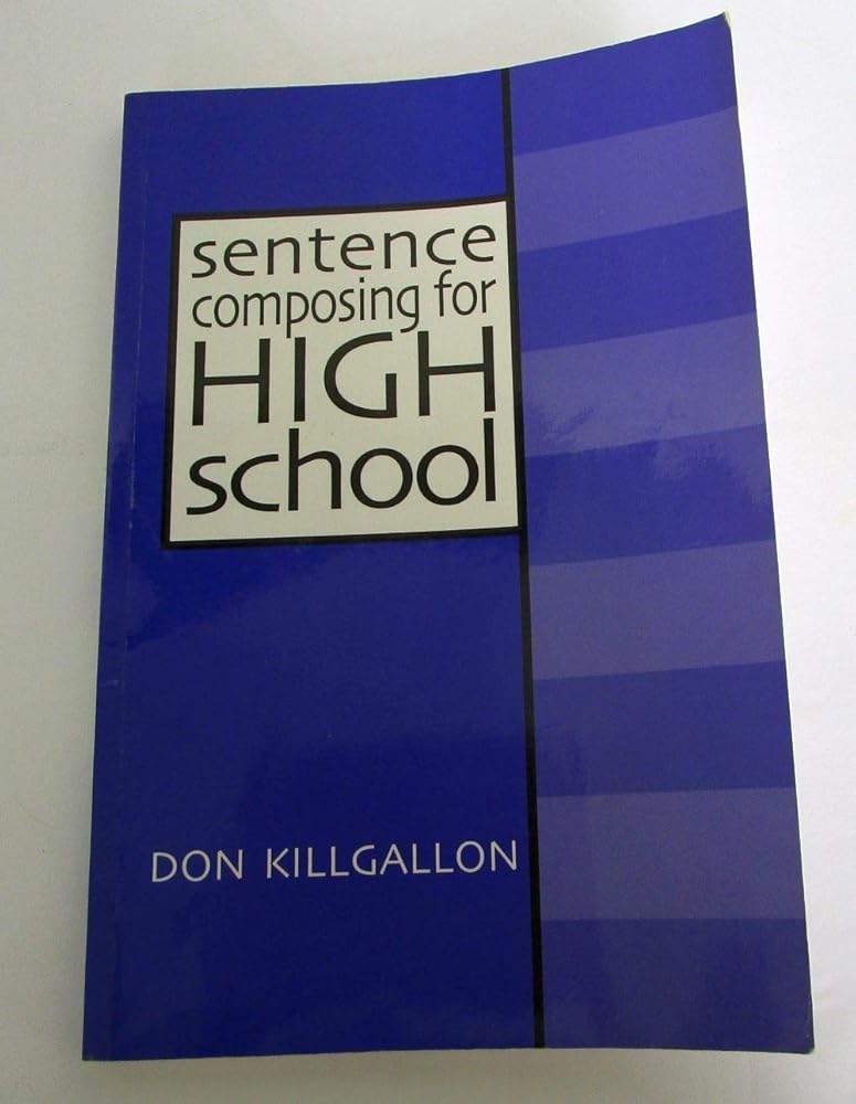 Sentence Composing for High School: A Worktext on Sentence Variety and Maturity cover image
