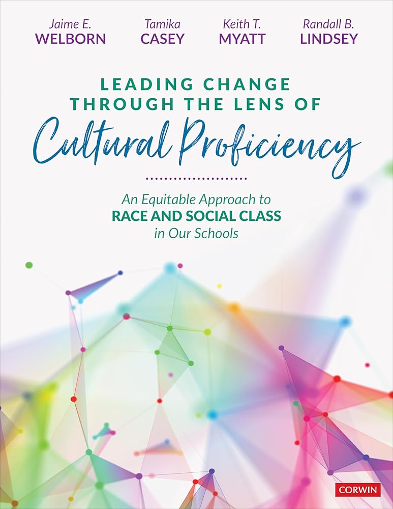Leading Change Through the Lens of Cultural Proficiency: An Equitable Approach to Race and Social Class in Our Schools cover image