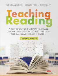 Teaching Reading: A Playbook for Developing Skilled Readers Through Word Recognition and Language Comprehension (Corwin Literacy)