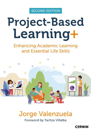 Project-Based Learning+: Enhancing Academic Learning and Essential Life Skills