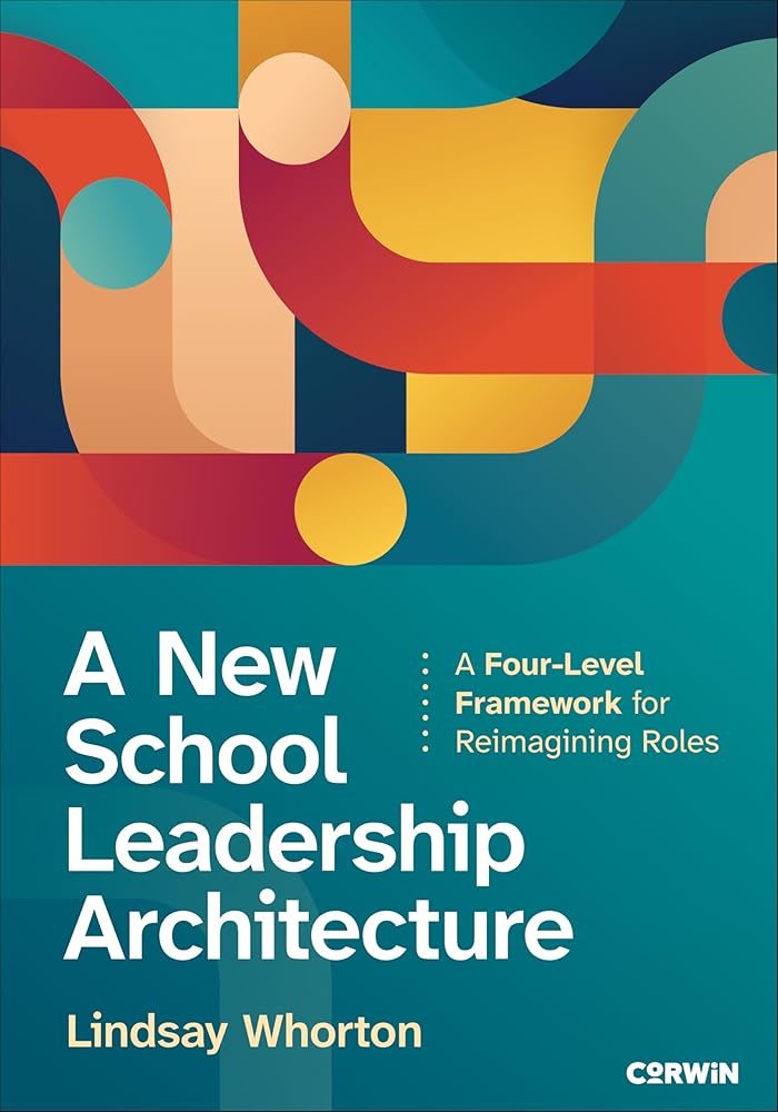 A New School Leadership Architecture: A Four-Level Framework for Reimagining Roles cover image