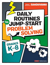 Daily Routines to Jump-Start Problem Solving, Grades K-8 (Corwin Mathematics Series)