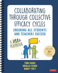 Collaborating Through Collective Efficacy Cycles: Ensuring All Students and Teachers Succeed