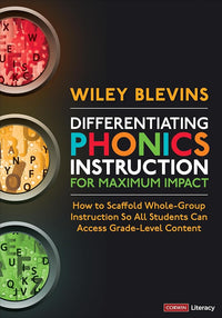 Differentiating Phonics Instruction for Maximum Impact: How to Scaffold Whole-Group Instruction So All Students Can Access Grade-Level Content