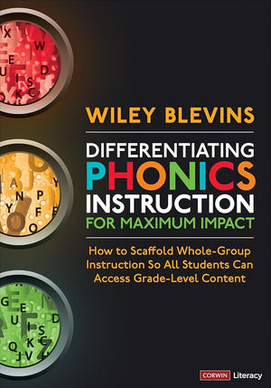 Differentiating Phonics Instruction for Maximum Impact: How to Scaffold Whole-Group Instruction So All Students Can Access Grade-Level Content