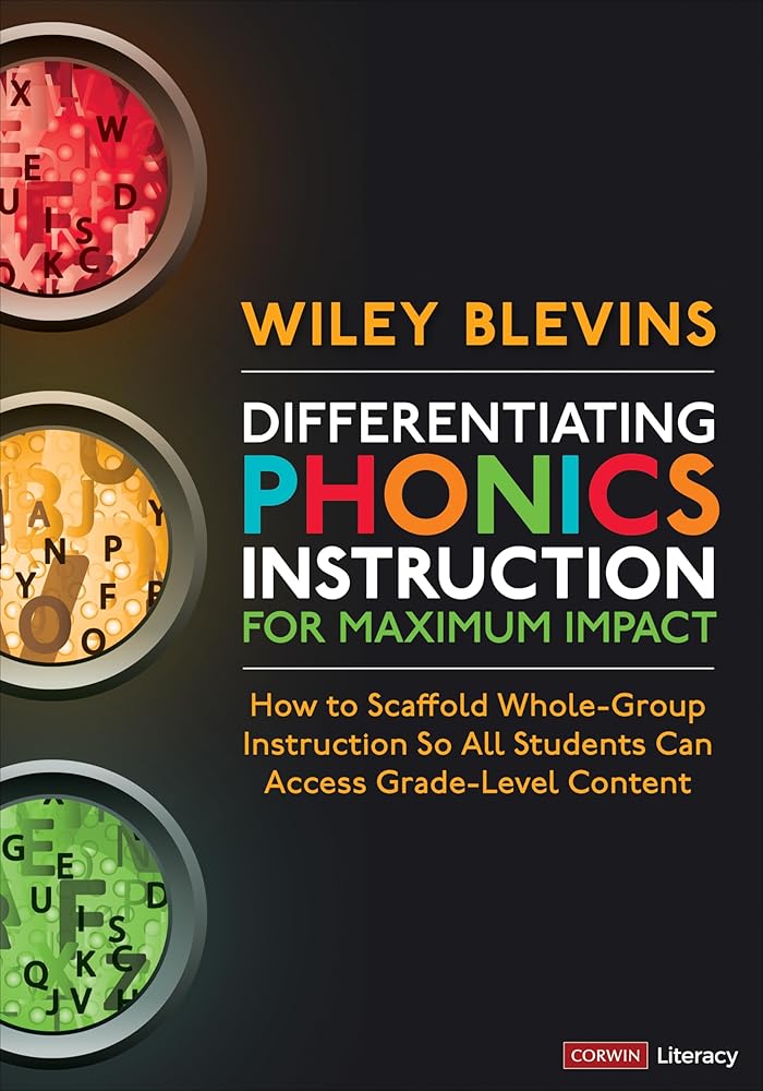 Differentiating Phonics Instruction for Maximum Impact: How to Scaffold Whole-Group Instruction So All Students Can Access Grade-Level Content (Corwin Literacy) cover image