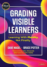 Grading Visible Learners: Learning With Fluidity, Not Finality