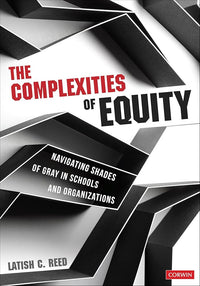 The Complexities of Equity: Navigating Shades of Gray in Schools and Organizations