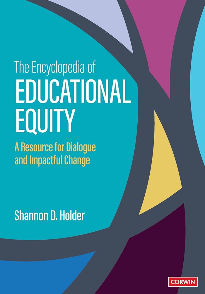 The Encyclopedia of Educational Equity: A Resource for Dialogue and Impactful Change cover image