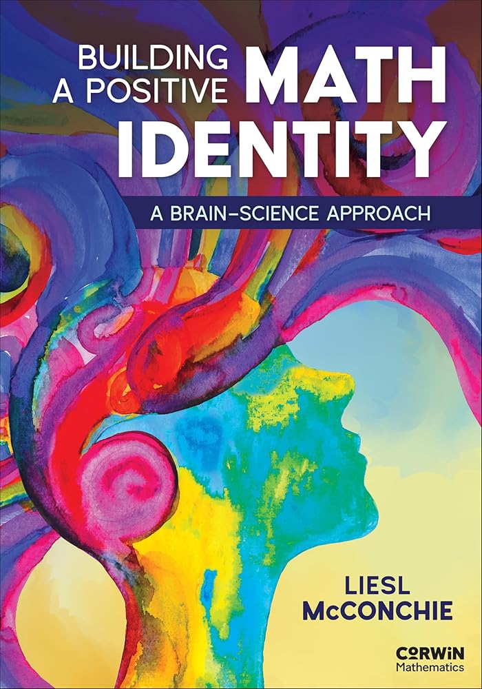 Building a Positive Math Identity: A Brain-Science Approach (Corwin Mathematics Series) cover image