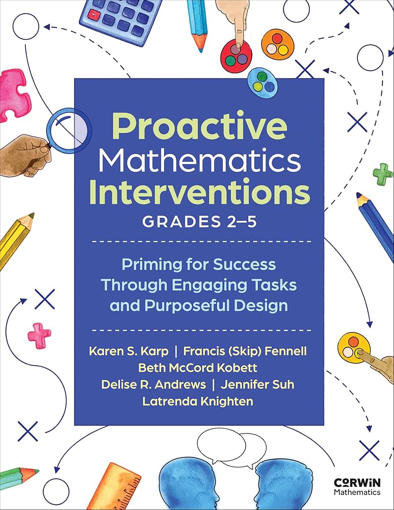 Proactive Mathematics Interventions, Grades 2-5: Priming for Success Through Engaging Tasks and Purposeful Design (Corwin Mathematics Series) cover image