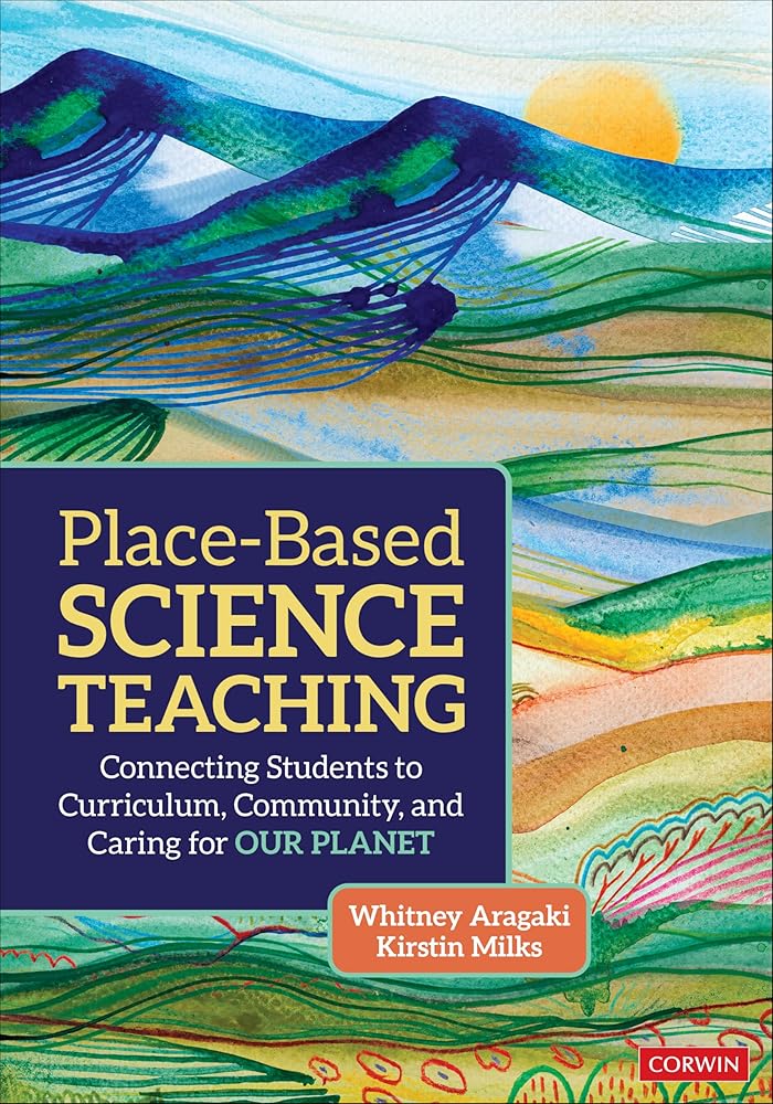 Place-Based Science Teaching: Connecting Students to Curriculum, Community, and Caring for Our Planet cover image