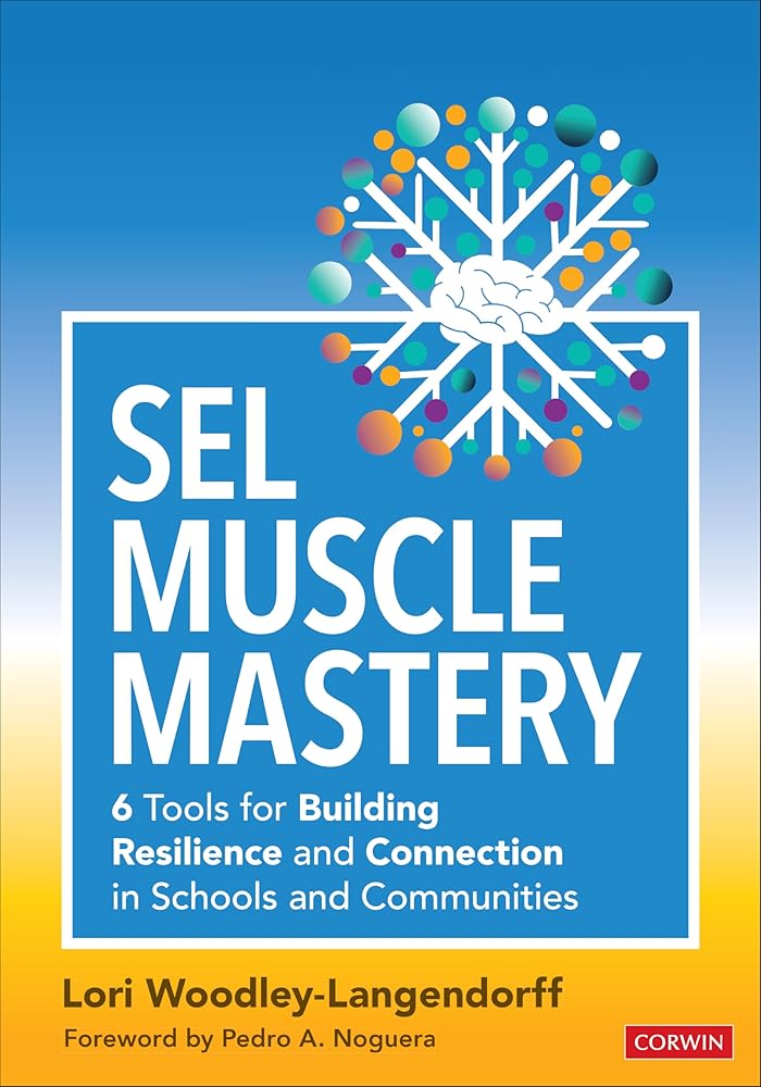 SEL Muscle Mastery: Six Tools for Building Resilience and Connection in Schools and Communities cover image