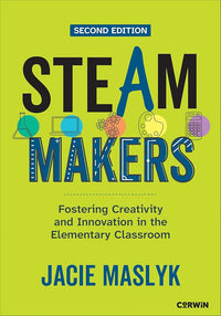 STEAM Makers: Fostering Creativity and Innovation in the Elementary Classroom (2e)