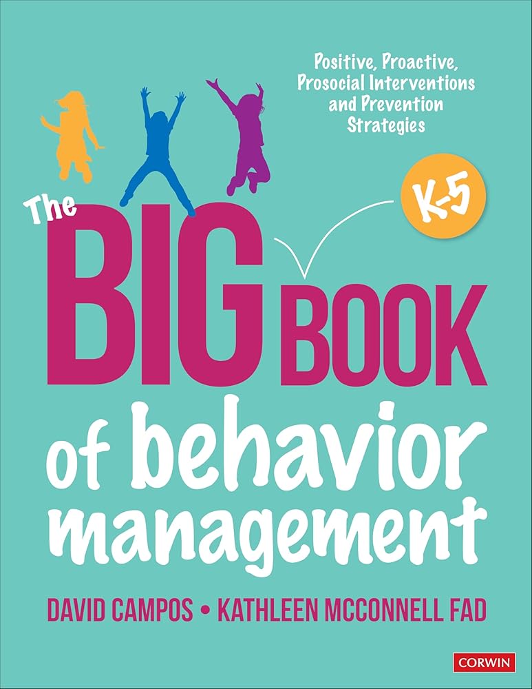 The Big Book of Behavior Management, K-5: Positive, Proactive, Prosocial Interventions and Prevention Strategies cover image
