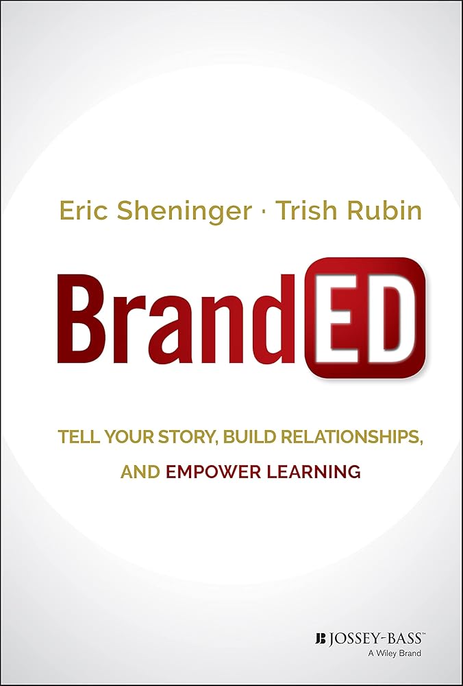 BrandED: Tell Your Story, Build Relationships, and Empower Learning cover image