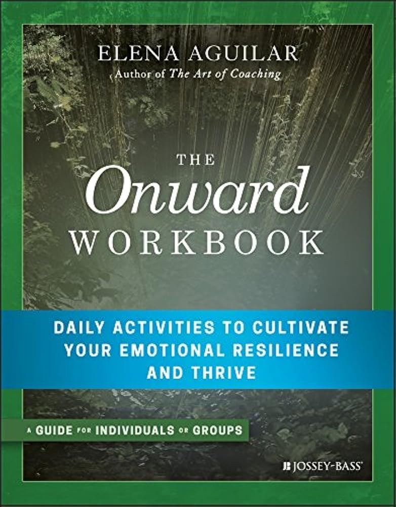 The Onward Workbook: Daily Activities to Cultivate Your Emotional Resilience and Thrive cover image