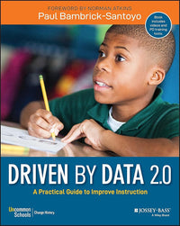 Driven by Data 2.0: A Practical Guide to Improve Instruction