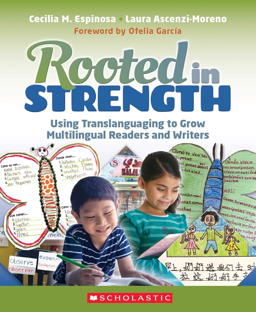 Rooted in Strength: Using Translanguaging to Grow Multilingual Readers and Writers cover image