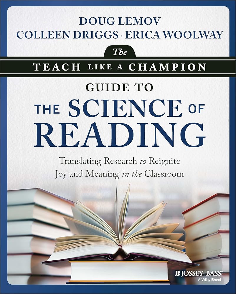 The Teach Like a Champion Guide to the Science of Reading: Translating Research to Reignite Joy and Meaning in the Classroom cover image