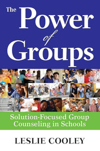 The Power of Groups: Solution-Focused Group Counseling in Schools