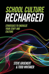 School Culture Recharged: Strategies to Energize Your Staff and Culture