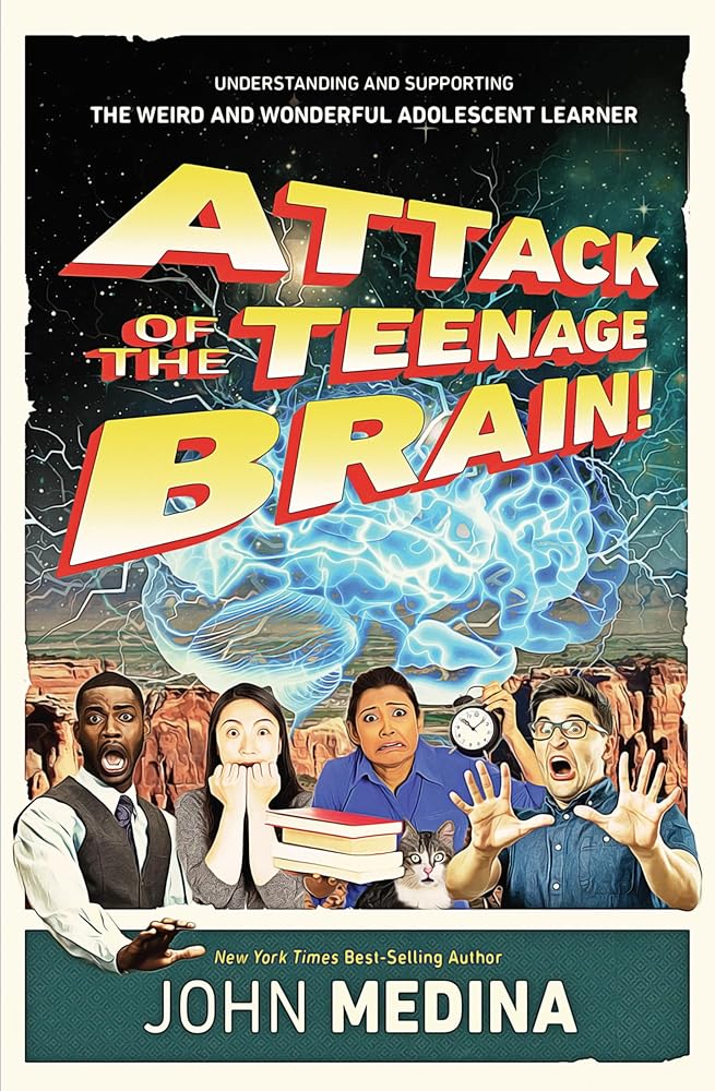 Attack of the Teenage Brain: Understanding and Supporting the Weird and Wonderful Adolescent Learner cover image