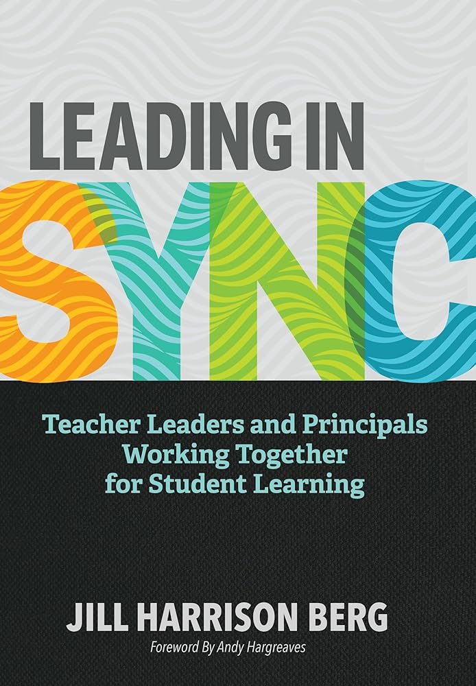 Leading in Sync: Teacher Leaders and Principals Working Together for Student Learning cover image