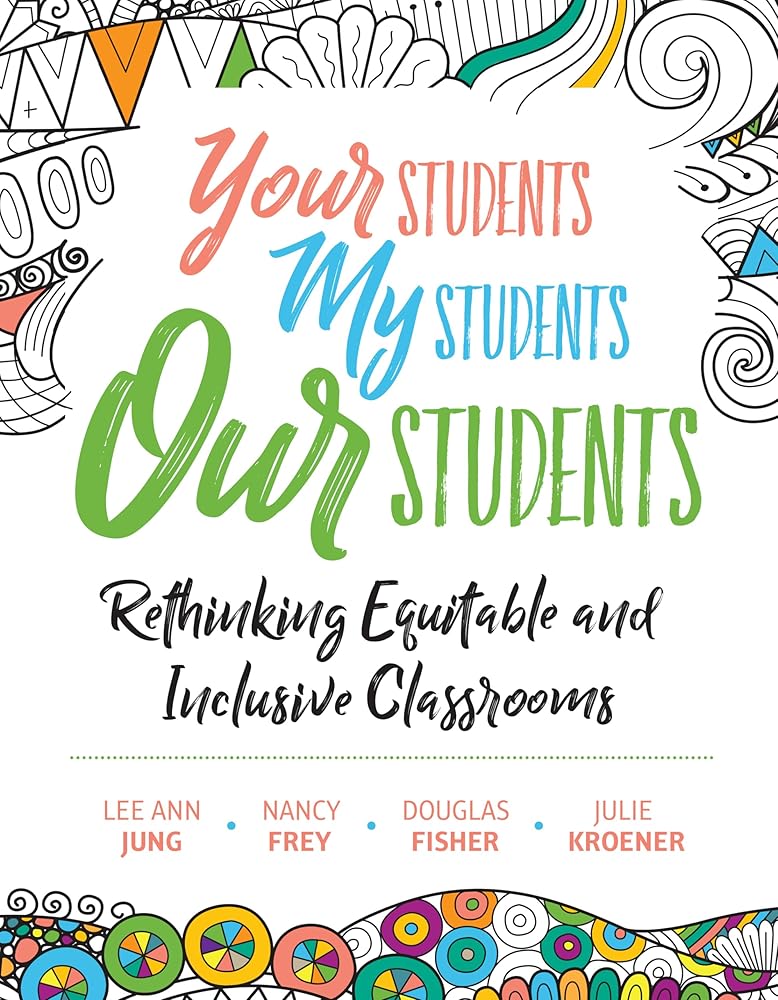 Your Students, My Students, Our Students: Rethinking Equitable and Inclusive Classrooms cover image