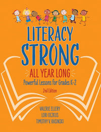 Literacy Strong All Year Long: Powerful Lessons for Grades K-2