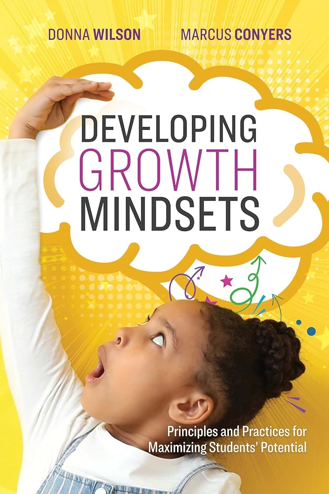 Developing Growth Mindsets: Principles and Practices for Maximizing Students’ Potential cover image