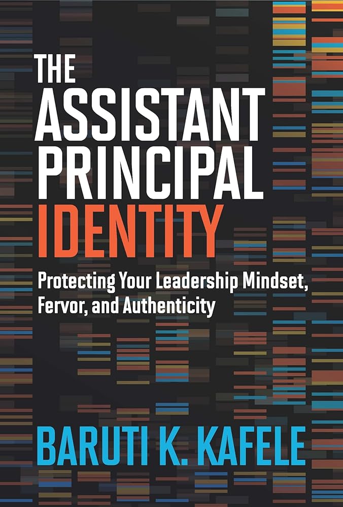The Assistant Principal Identity: Protecting Your Leadership Mindset, Fervor, and Authenticity cover image