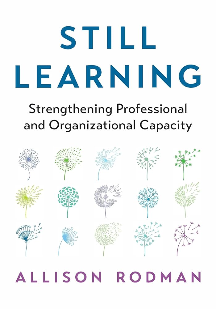 Still Learning: Strengthening Professional and Organizational Capacity cover image