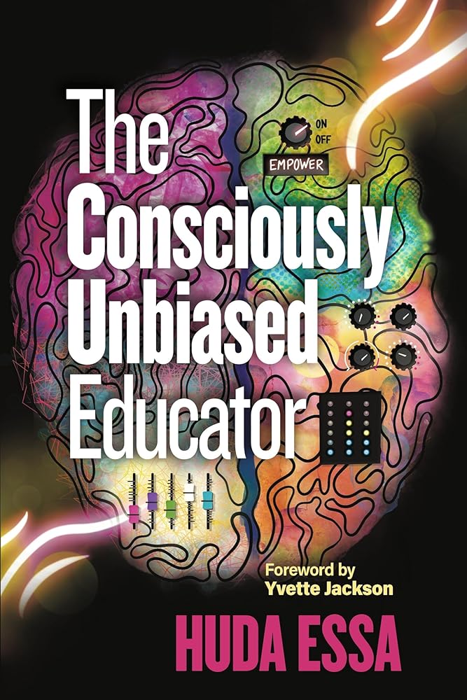 The Consciously Unbiased Educator cover image