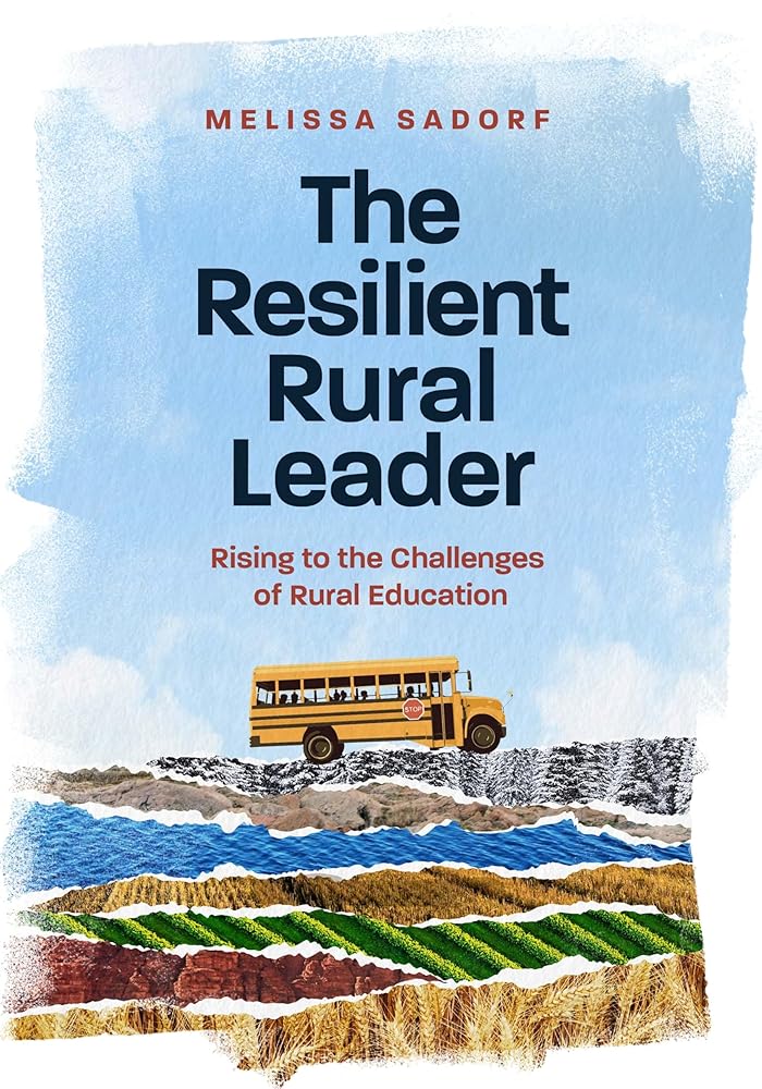 The Resilient Rural Leader: Rising to the Challenges of Rural Education cover image