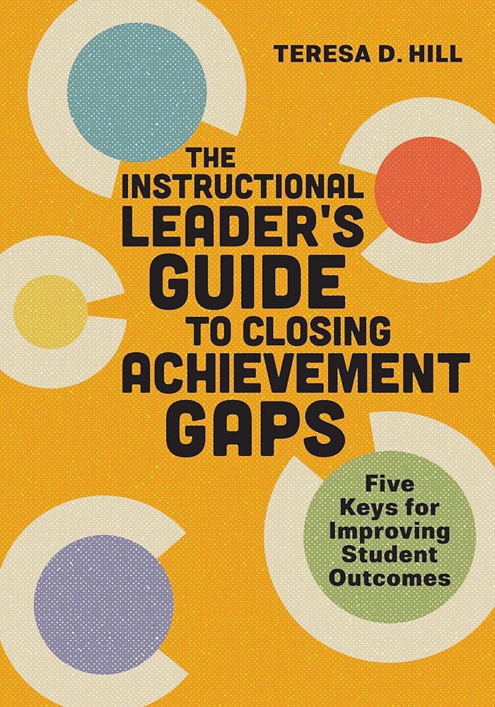 The Instructional Leader's Guide to Closing Achievement Gaps: Five Keys for Improving Student Outcomes cover image