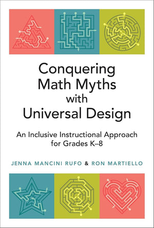 Conquering Math Myths with Universal Design: An Inclusive Instructional Approach for Grades K-8